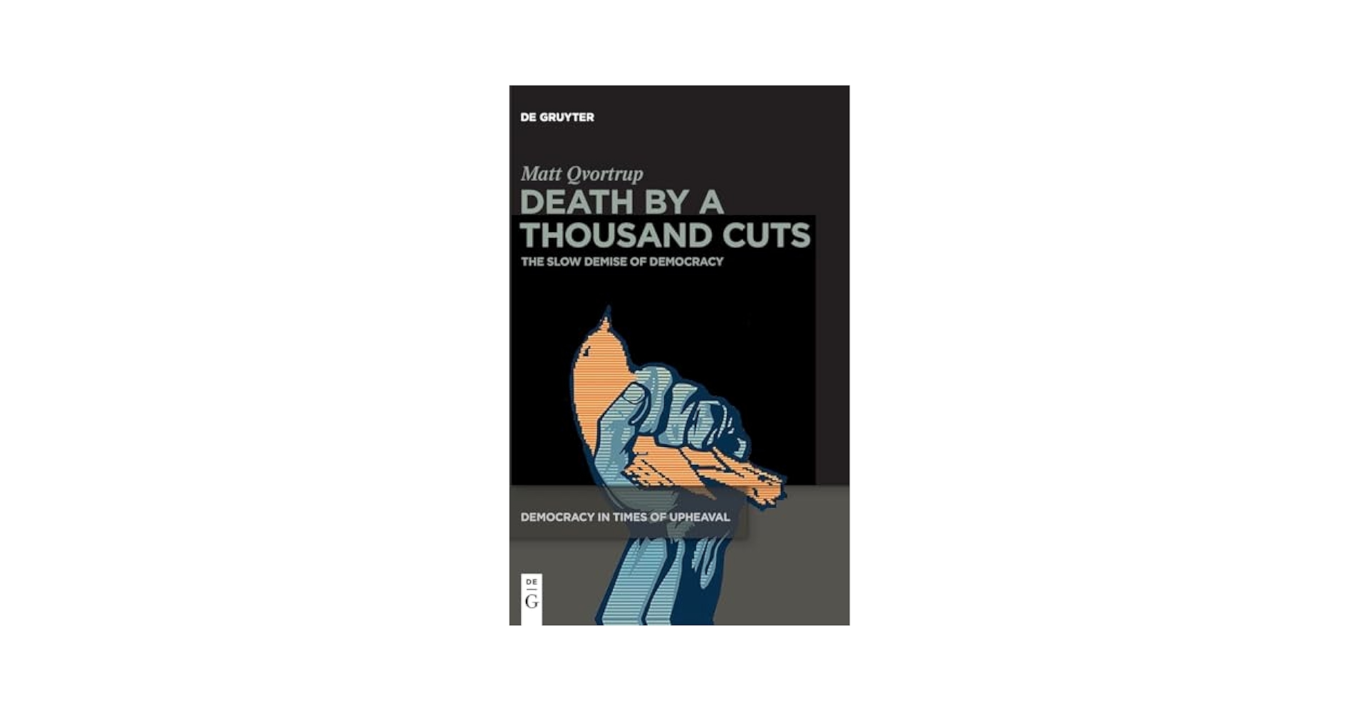 Death by a Thousand Cuts: The Slow Demise of Democracy
